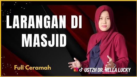 🔴Jangan Lakukan Ini Dalam Masjid Bersama Ustadzah Dr. Nella Lucky