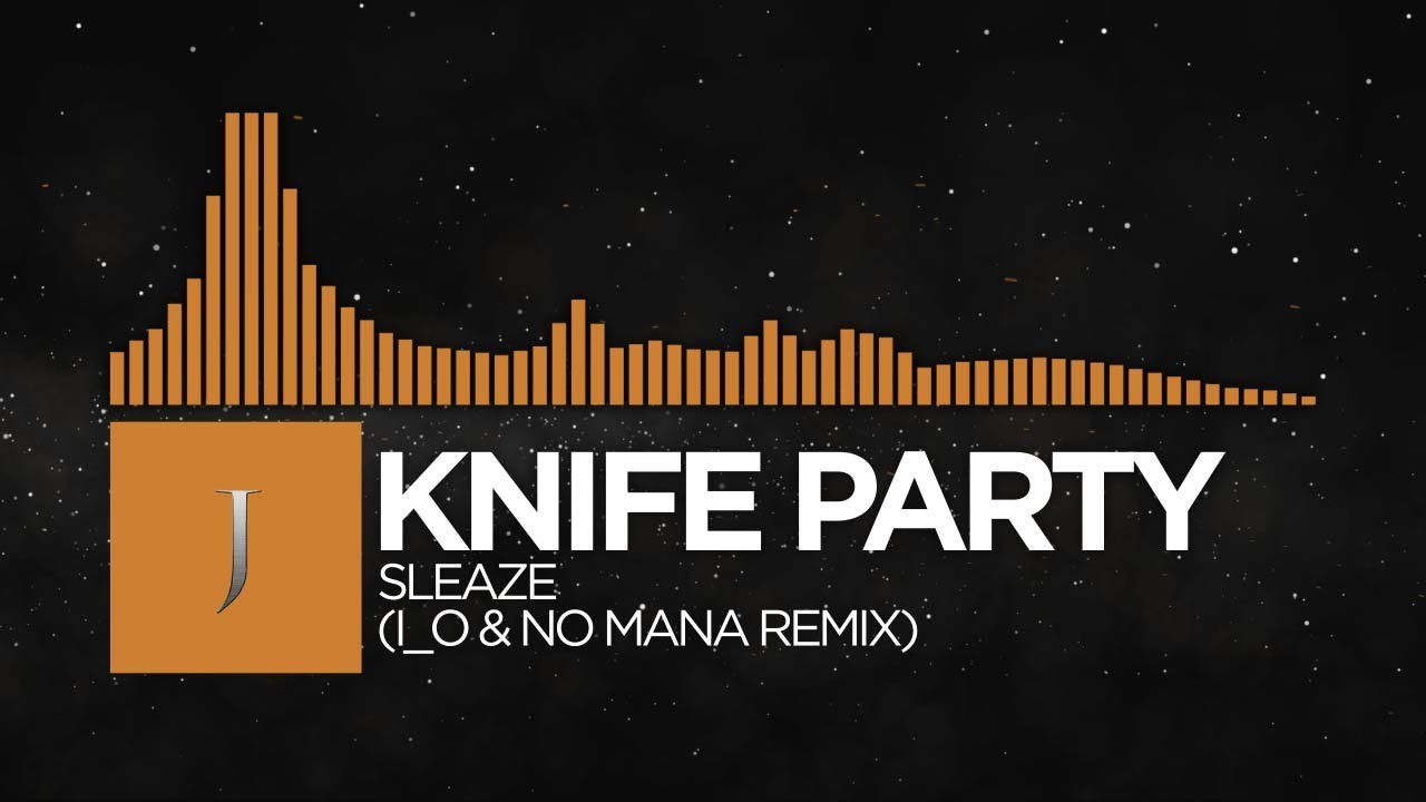 [Techno] - Knife Party - Sleaze (i_o & No Mana Remix) - [Techno] - Knife Party - Sleaze (i_o & No Mana Remix)