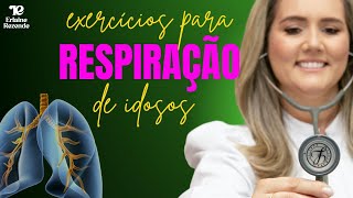 Exercícios para estimular a respiração de idosos e melhorar a musculatura pulmonar