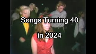 Songs Turning 40 In 2024