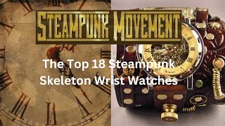 The Top 18 Steampunk Skeleton Wrist Watches