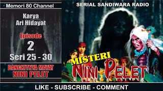 Misteri Nini Pelet - Bangkitnya Mayat Nini Pelet - Eps 2 Seri 25-30 Seruling Sakti Ki Rampus