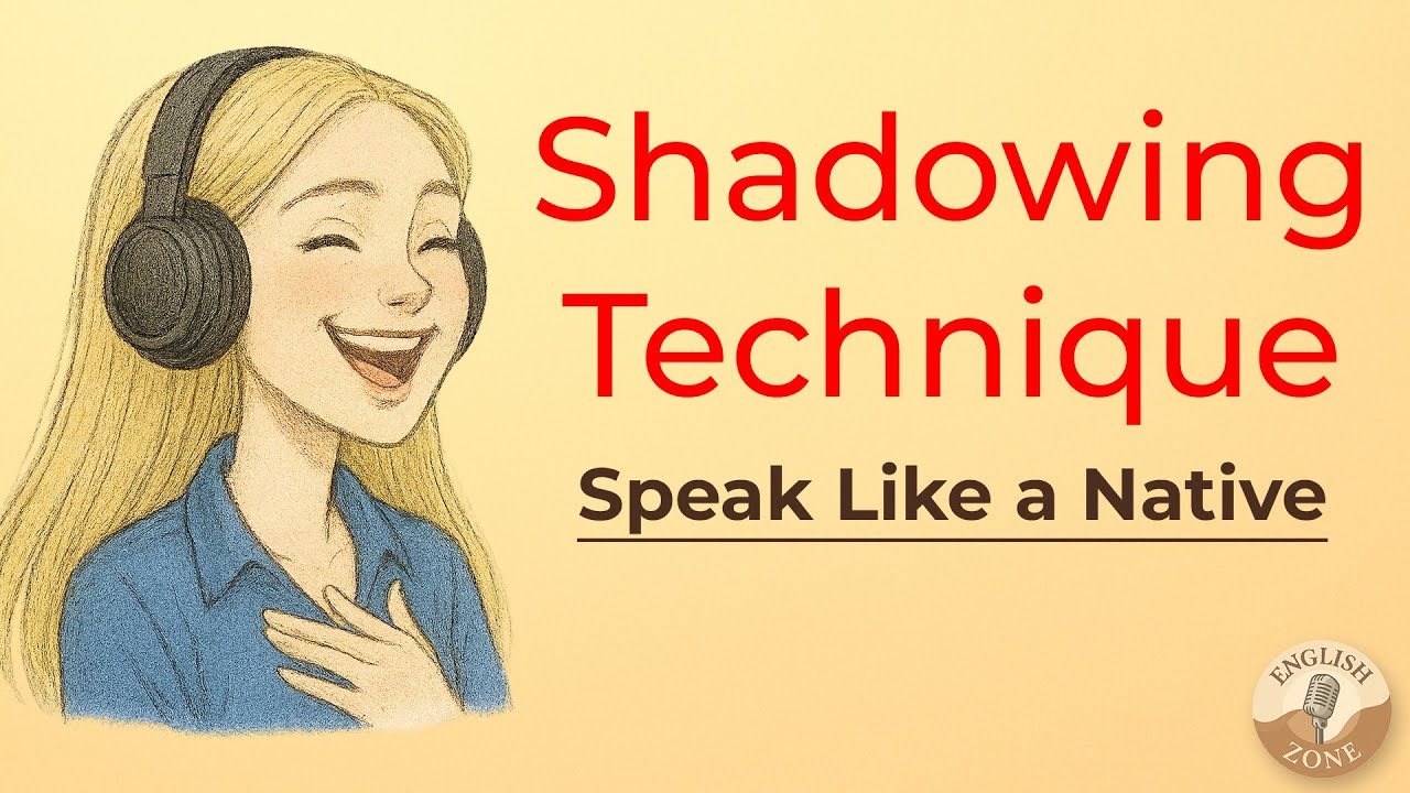 The Shadowing Technique: Fastest Way to Improve English Speaking and ...