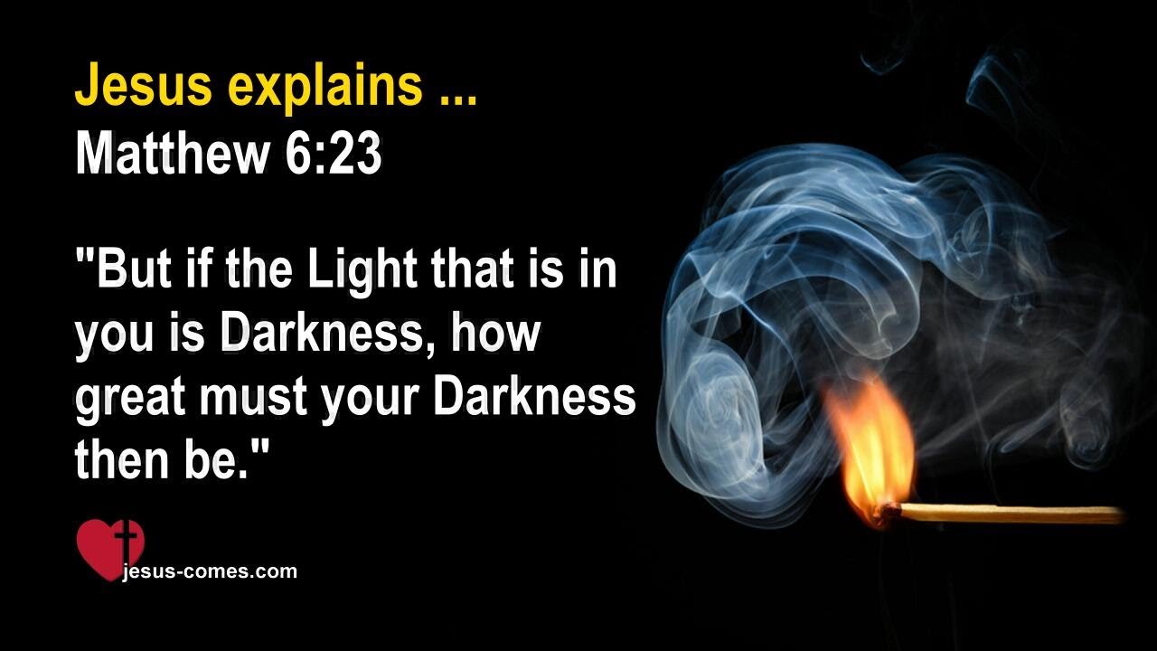 but-if-the-light-that-is-in-you-is-darkness-how-great-must-your-d