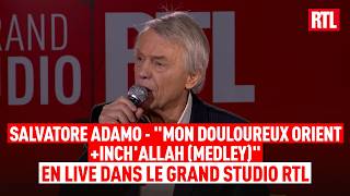 Salvatore Adamo - Mon douloureux Orient + InchAllah (Live) Le Grand Studio RTL