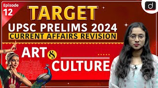 Current Affairs Revision-12 | Art & Culture | Target UPSC Prelims 2024 | Drishti IAS English