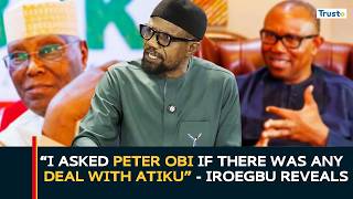 “I Asked Peter Obi If There Was Any Deal with Atiku” - Iroegbu reveals