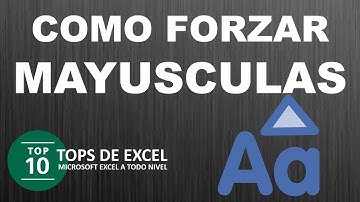 Como forzar MAYÚSCULAS en cualquier celda de Excel | #Tops de Excel
