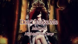 Video thumbnail of "[Nightcore]Don’t Make Me - Malinda"