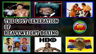 The Lost Generation of Heavyweight Boxing (Boxing Documentary)