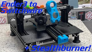 Ender3 Pro to Switchwire Conversion plus Stealthburner/CW2 assembly!  (Part 2)