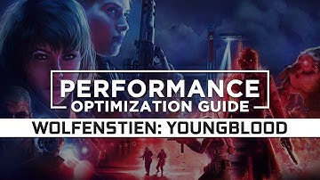 Wolfenstein: Youngblood | How to Reduce Lag and Boost Game Performance