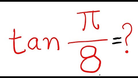 Trigonometry XI Grade : Tan  pi/8 = ?