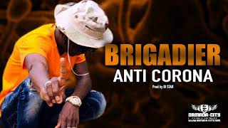 BRIGADIER - ANTI CORONA (Son Officiel)