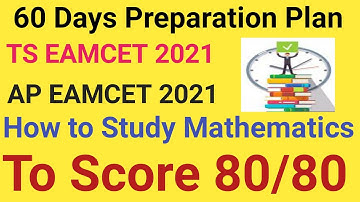 60 Days Preparation plan for TS Eamcet and AP EAMCET 2021 How to study mathematics to score 80