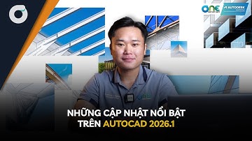 OneCAD | Những cập nhật nổi bật trên AutoCAD 2026.1