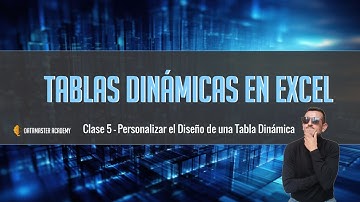 Cómo Personalizar El Diseño de una Tabla Dinámica de Excel