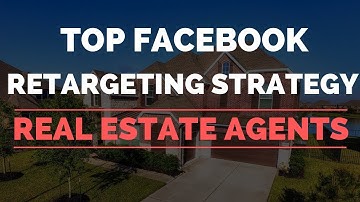 Top Facebook Retargeting Ads Strategy for Real Estate Agents in 2019 | Retargeting Pixel Tutorial