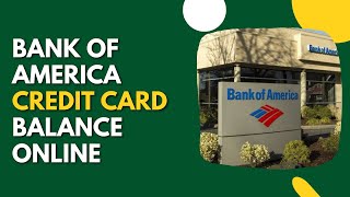 How Do I Check My Bank Of America Credit Card Balance Online?