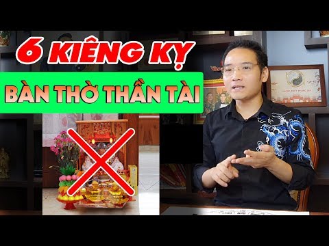 Cứ mắc 6 Điều Kiêng Kỵ Khi Đặt bàn Thờ Thần Tài Bảo Sao Gia Chủ Nghèo Mạt Kiếp, Làm Mãi Không Giàu