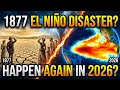 Could the 1877 El Niño Disaster Happen Again in 2026?#ElNino #ClimateChange #History