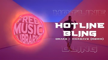 Drake - Hotline Bling ( KICKSAVE REMIX) [HOUSE] New MUSIC WITHOUT COPYRIGHT 2023