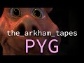 The arkham tapes professor pyg