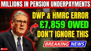 DWP & HMRC Pension Error: £7,859 Backdated Payments Owed to Pensioners Net Worth