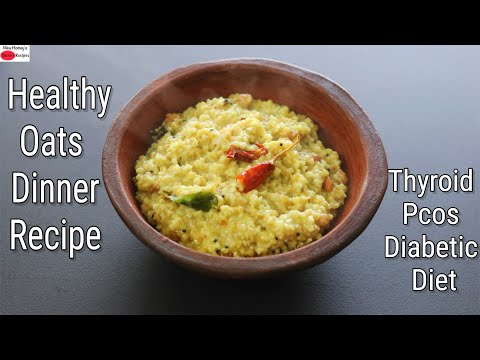 Oats Recipe For Weight Loss - Thyroid/PCOS/Diabetes - Gluten Free Dinner Recipe | Skinny Recipes