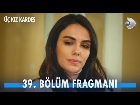 Üç Kız Kardeş 39. Bölüm Fragmanı