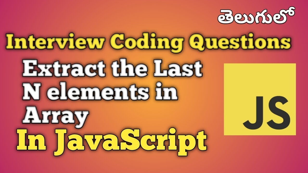 Extract The Last N elements | JavaScript | Interview - YouTube