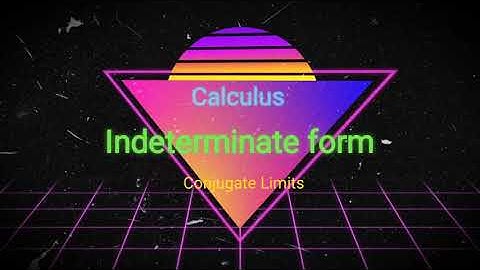 Indeterminate Forms - Conjugate Limits