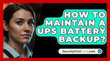 How To Maintain A UPS Battery Backup? - SecurityFirstCorp.com