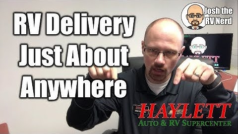 RV Delivery Just About Anywhere with Josh the RV Nerd