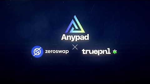 ANYPAD IDO ON ZEROSWAP & TRUEPNL