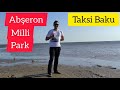 Turistlər üçün ziyarət yerləri #2 | Abşeron Milli Park turu.