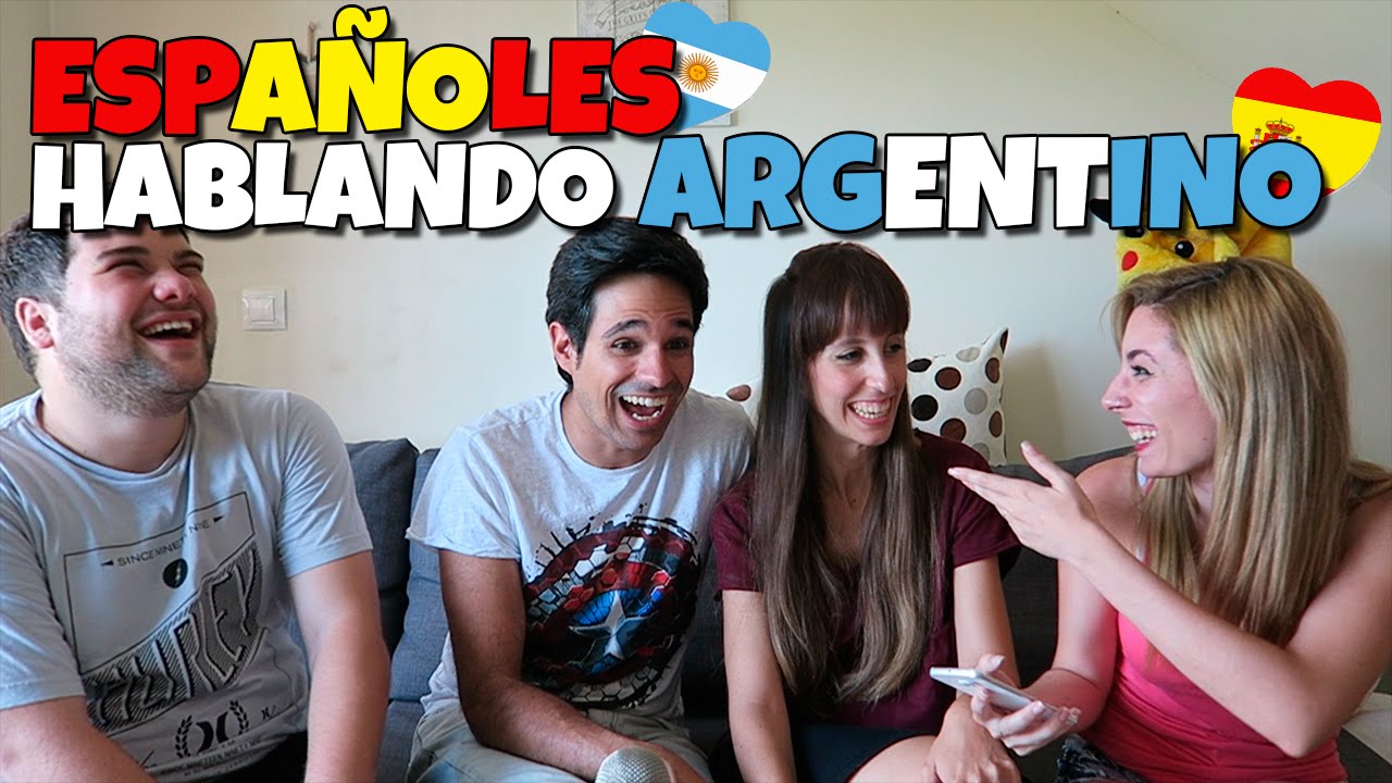 ESPAÑOLES HABLANDO ARGENTINO