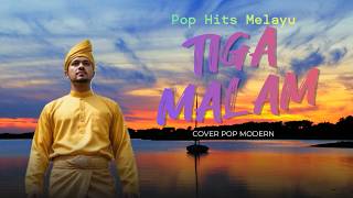 Lagu Hits Melayu Masa Perjuangan | TIGA MALAM - Dengan Musik Pop Modern