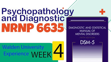 WEEK 4: Walden University NRNP 6635: Psychopathology and Diagnostic Reasoning PMHNP Program