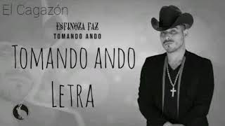 Tomando Ando - Espinoza Paz (Letra)