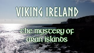 Viking Ireland - The Mystery of Aran Islands