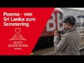 Gleisgeschichten - Poorna Yapa - Von Sri Lanka zum Semmering