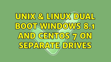 Unix & Linux: Dual boot windows 8.1 and CentOS 7 on separate drives