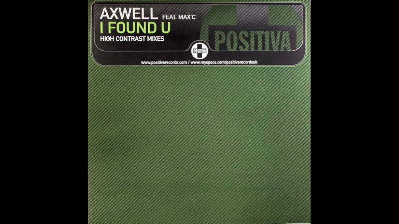Axwell - I found u (High Contrast's old skool revenge mix)