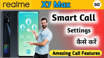 Realme X7 Max Smart Call Setting, Realme X7 Max Main Video Call Kaise Karen, Realme X7 Max Contact