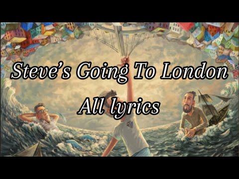 Steve’s Going To London all lyrics - YouTube