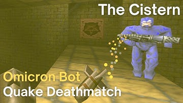 Quake Deathmatch - Omicron Bot - The Cistern (dm5)