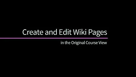 Create and Edit Wiki Pages in the Original Course View