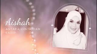 AISHAH - Antara Cinta dan Kasih