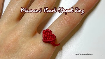 Heart-Shaped Macramé Ring | DIY Tutorial